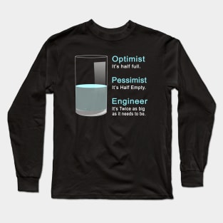 Funny Engineer Optimist Pessimist Engineering Long Sleeve T-Shirt